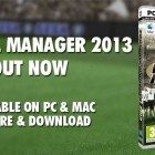 Football Manager 2013 Released