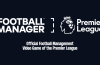 Football Manager Becomes the Official Video Game of the Premier League